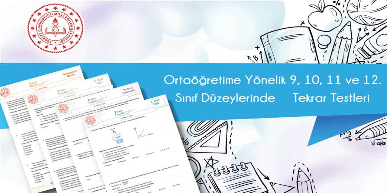 9, 10, 11 ve 12. Sınıf düzeylerinde 10. tekrar testleri yayımlandı