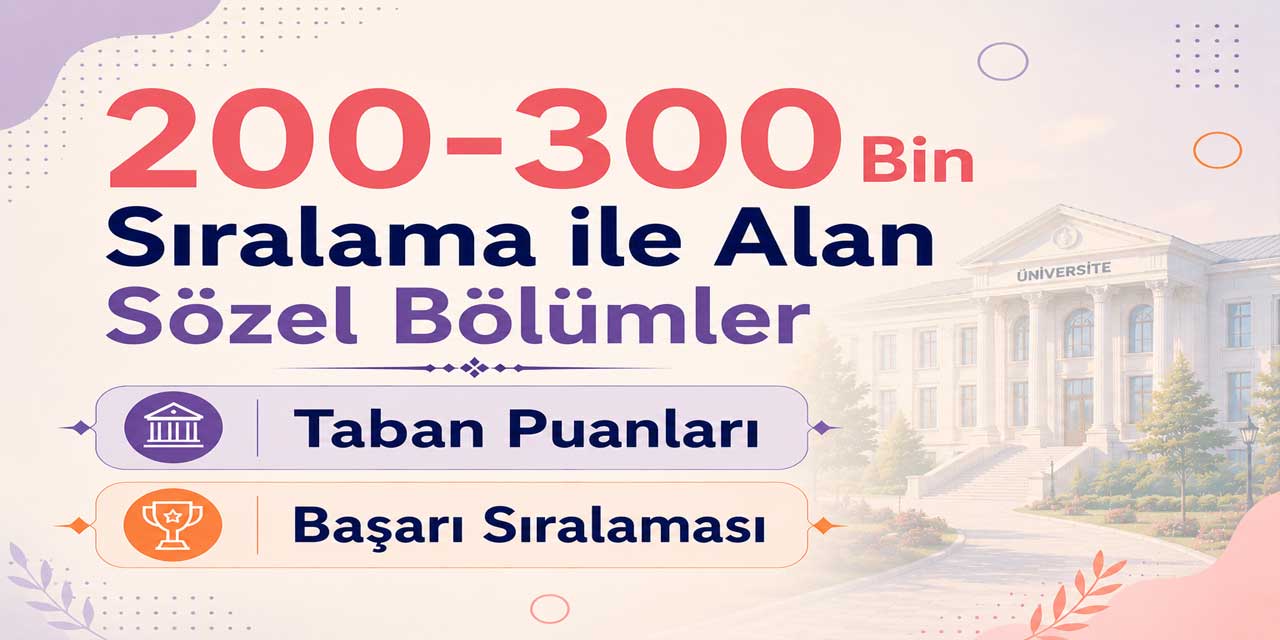 200-300 Bin Sıralama ile Alan Sözel Bölümler 2026