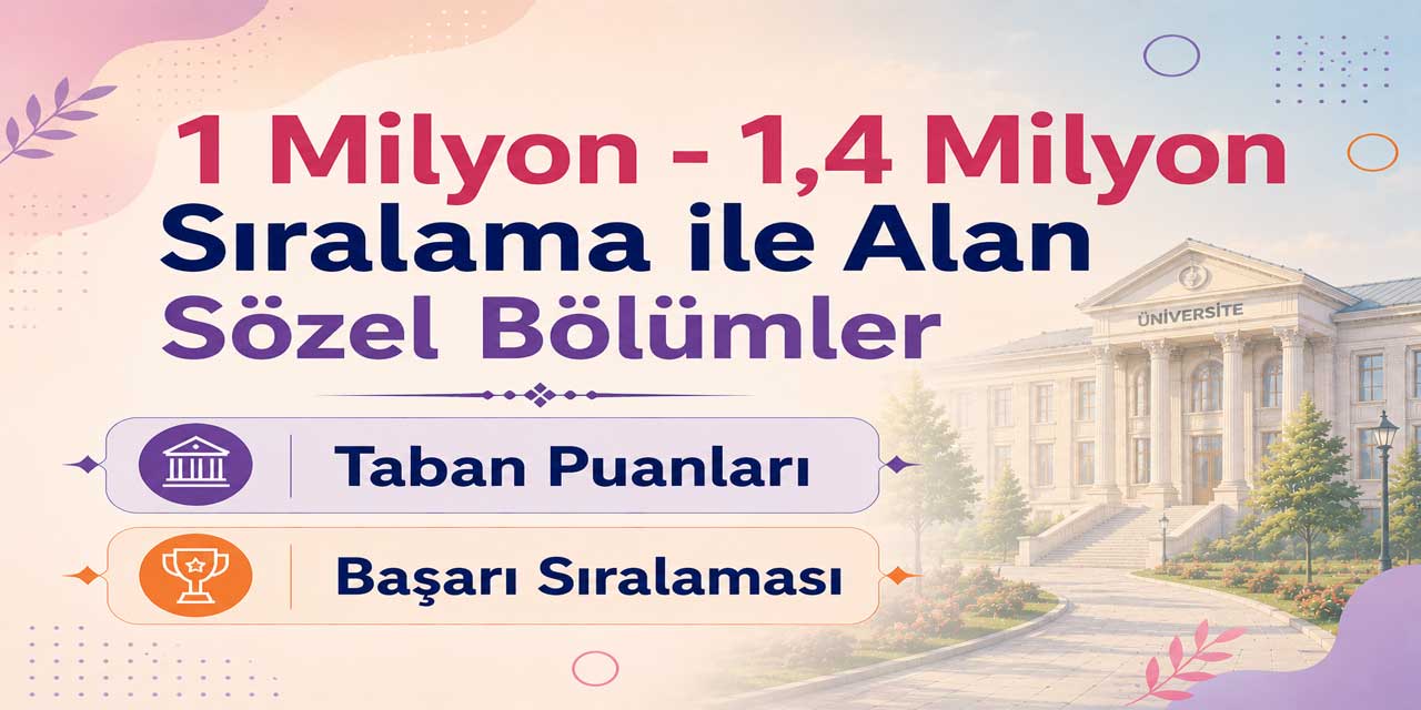 1 Milyon - 1,4 Milyon Sıralama ile Alan Sözel Bölümler 2026