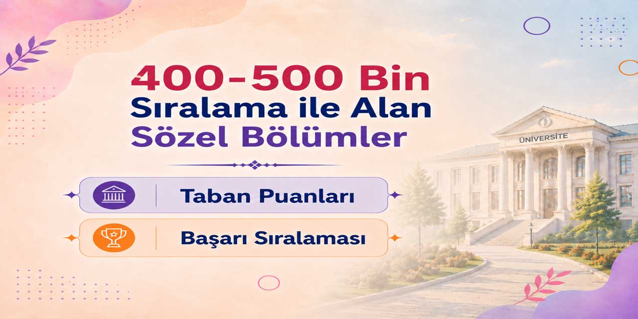 400-500 Bin Sıralama ile Alan Sözel Bölümler 2026
