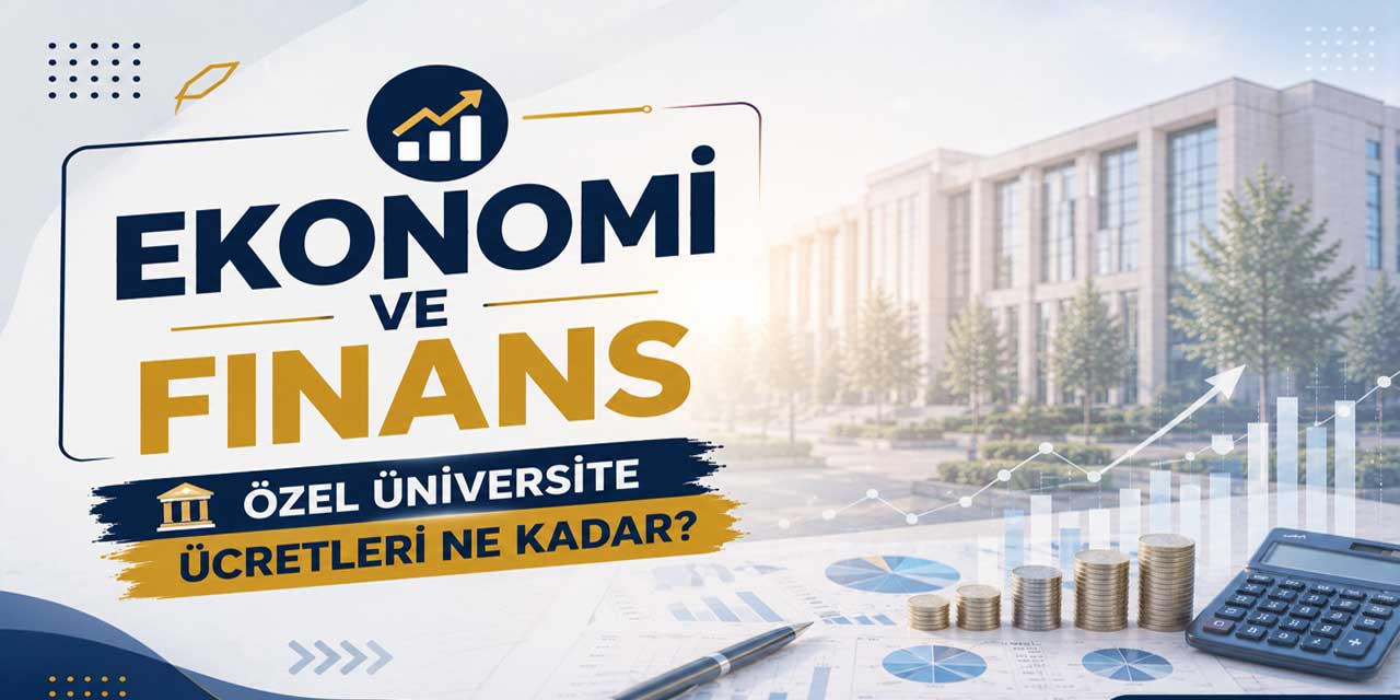 Ekonomi ve Finans Fiyatları Açıklandı: Ücretler 490 Bin TL’den Başlıyor