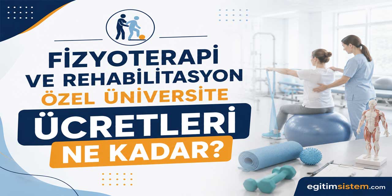 Fizyoterapi Ücretleri Açıklandı: 52 Üniversitede Fiyatlar Karşılaştırıldı