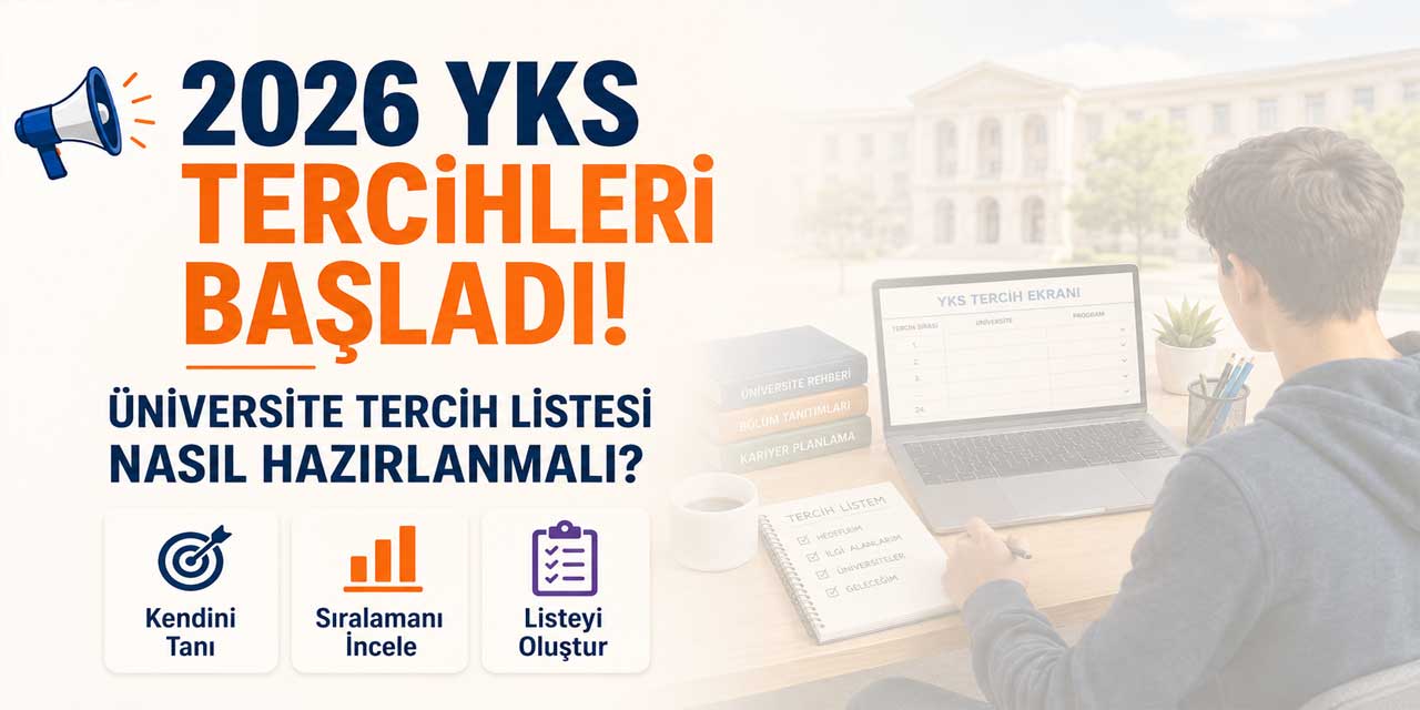 2026 YKS Tercihleri Başladı: Üniversite Tercih Listesi Nasıl Hazırlanmalı?