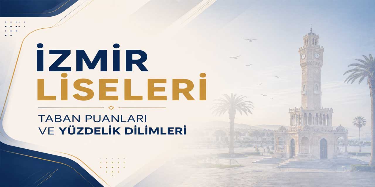 İzmir’in En Yüksek Puanlı Liseleri Belli Oldu: Zirvede Hangi Okul Var?