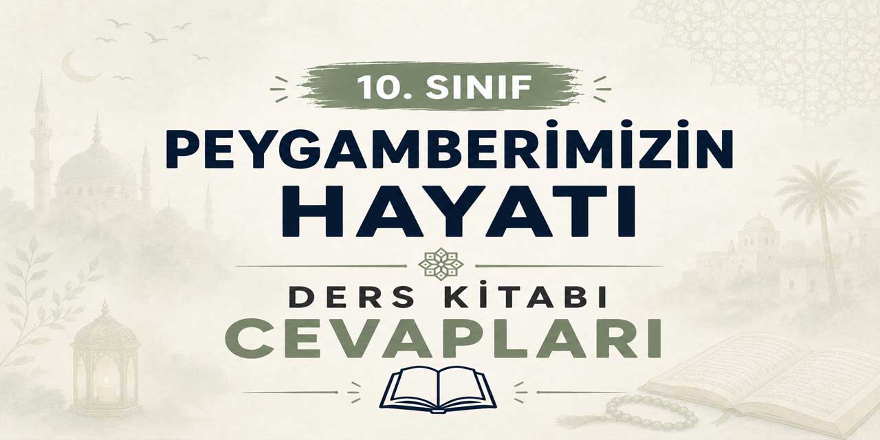 10. Sınıf Meb Peygamberimizin Hayatı Ders Kitabı Cevapları