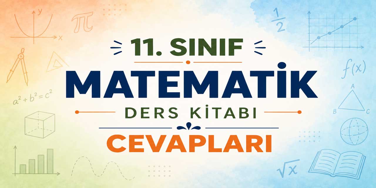 11. Sınıf MEB Matematik Ders Kitabı Cevapları 2026-2027