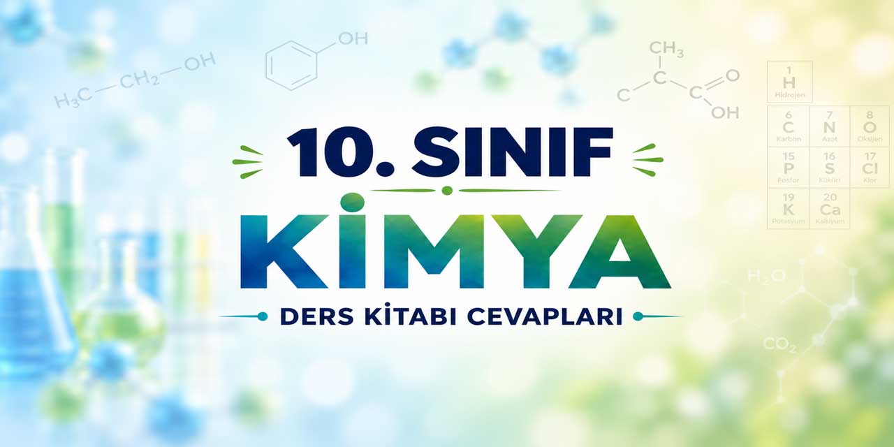 10. Sınıf MEB Kimya Ders Kitabı Cevapları 2026-2027