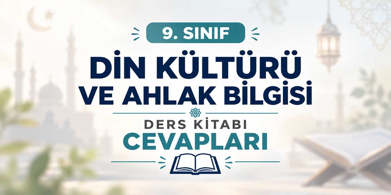 9. Sınıf MEB Din Kültürü Ders Kitabı Cevapları