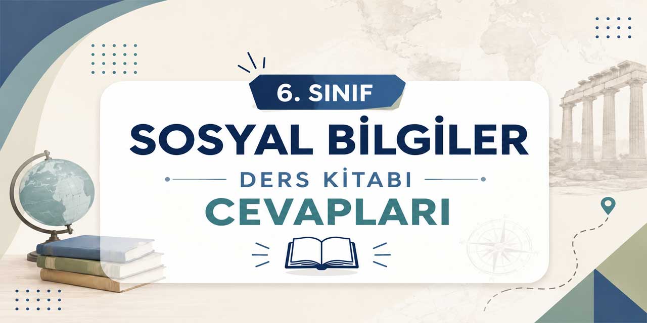 6. Sınıf Meb Sosyal Bilgiler 1. Ders Kitabı Sayfa 13 Cevapları