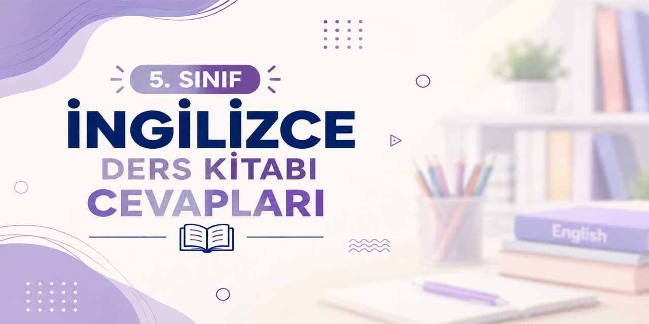 5. Sınıf İngilizce Ders Kitabı Cevapları MEB Yayınları