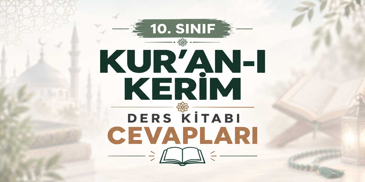 10. Sınıf MEB Kur’an-ı Kerim Ders Kitabı Cevapları