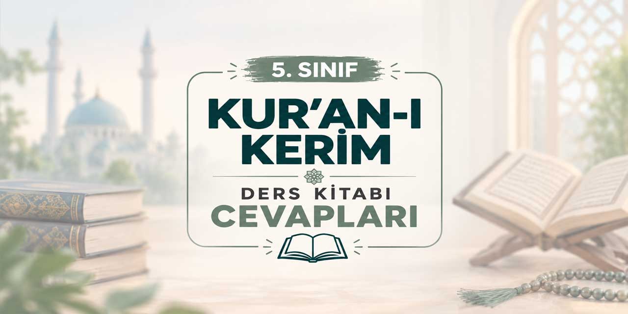 5. Sınıf MEB Kur’an-ı Kerim Ders Kitabı Cevapları