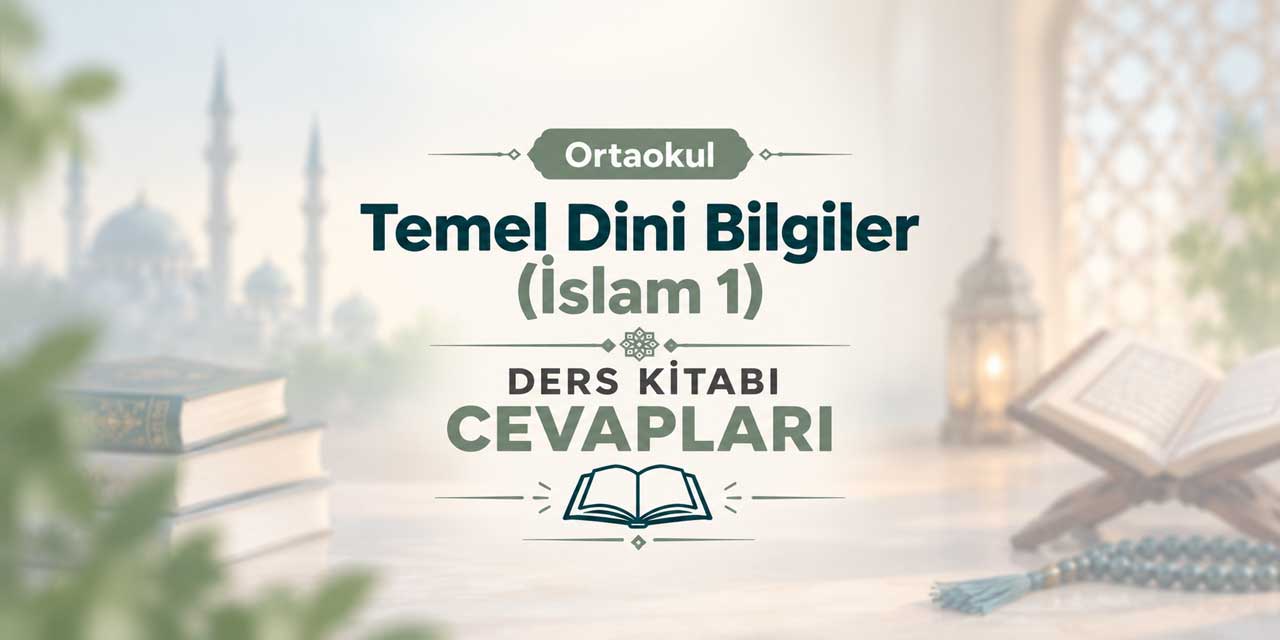 Temel Dini Bilgiler (İslam-1) Ortaokul 5-6-7-8. Sınıf Ders Kitabı Cevapları MEB 2026-2027