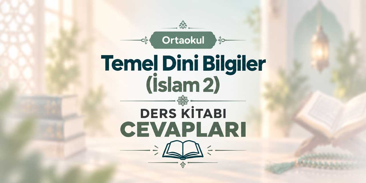 Ortaokul MEB Temel Dinî Bilgiler İslam 2 Ders Kitabı Cevapları 2026-2027