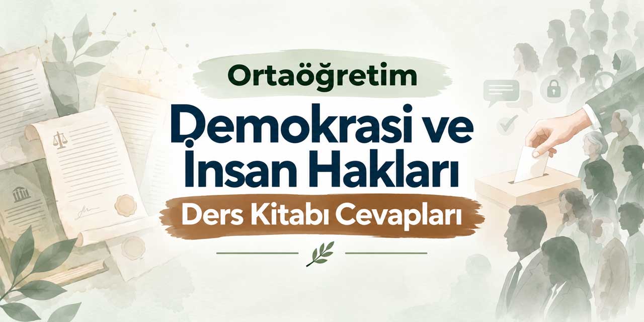 Ortaöğretim MEB Demokrasi ve İnsan Hakları Ders Kitabı Cevapları 2026-2027