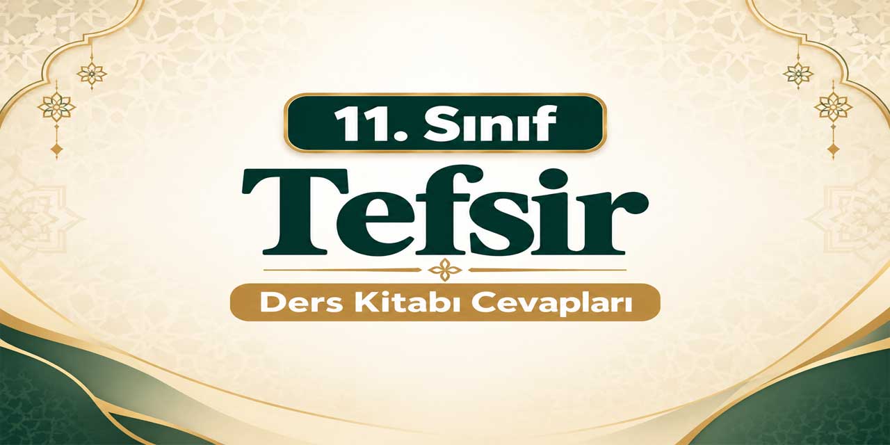 11. Sınıf MEB Tefsir Ders Kitabı Cevapları 2026-2027