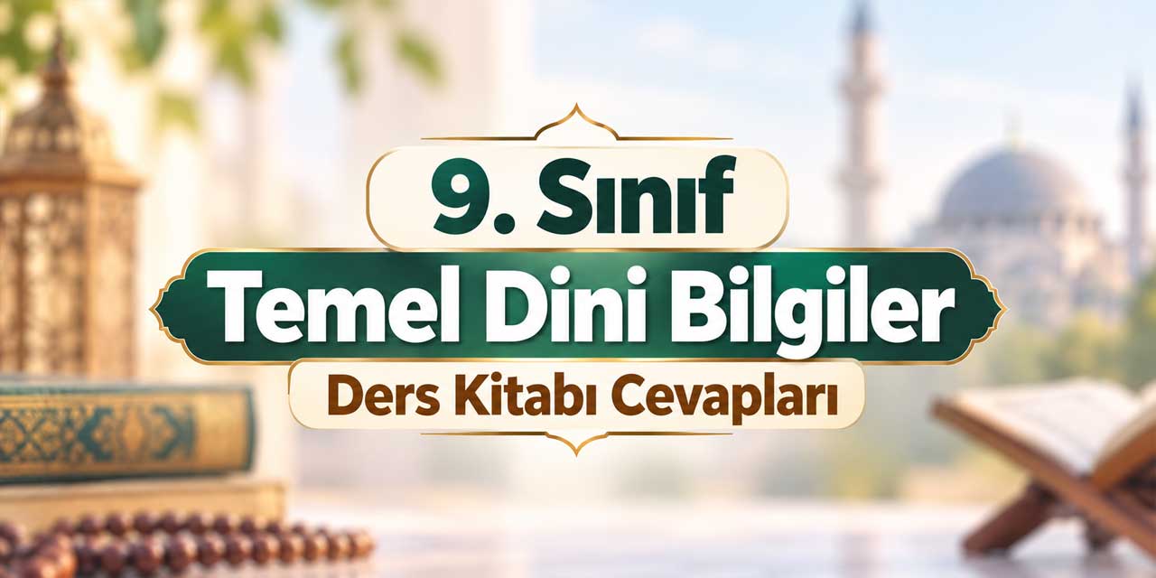 9. Sınıf MEB AİHL Temel Dinî Bilgiler Ders Kitabı Sayfa 13 Cevapları - Başlarken
