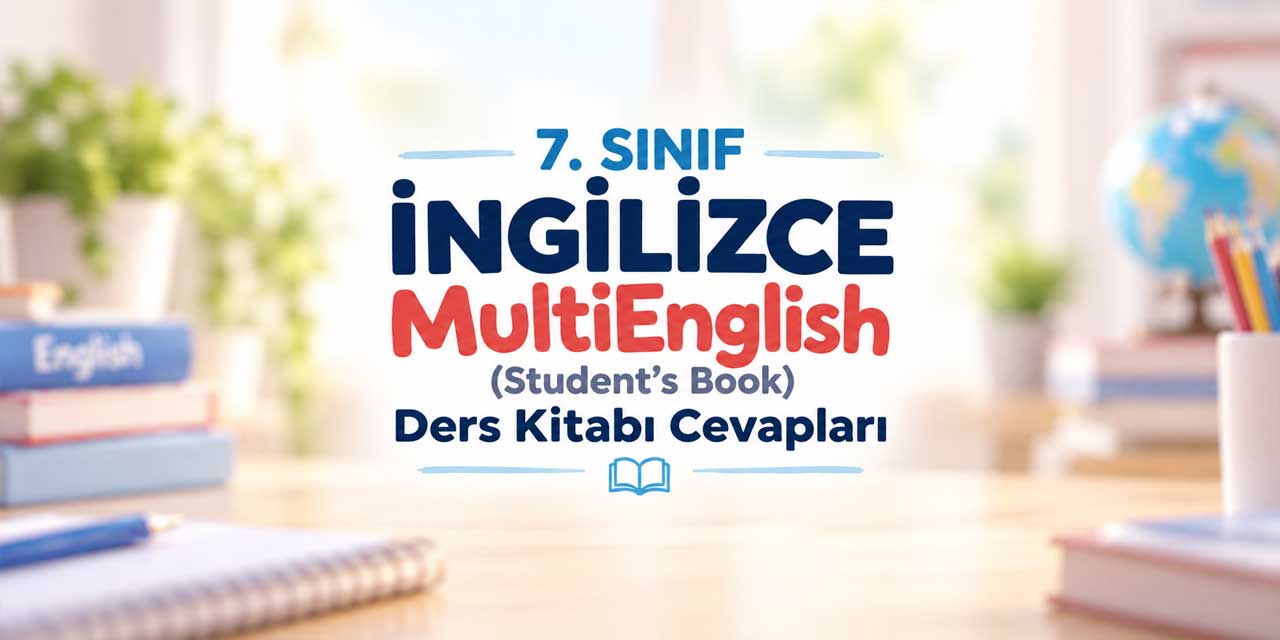 7. Sınıf Meb İngilizce Ders Kitabı Theme 2 Sayfa 43-47 Cevapları