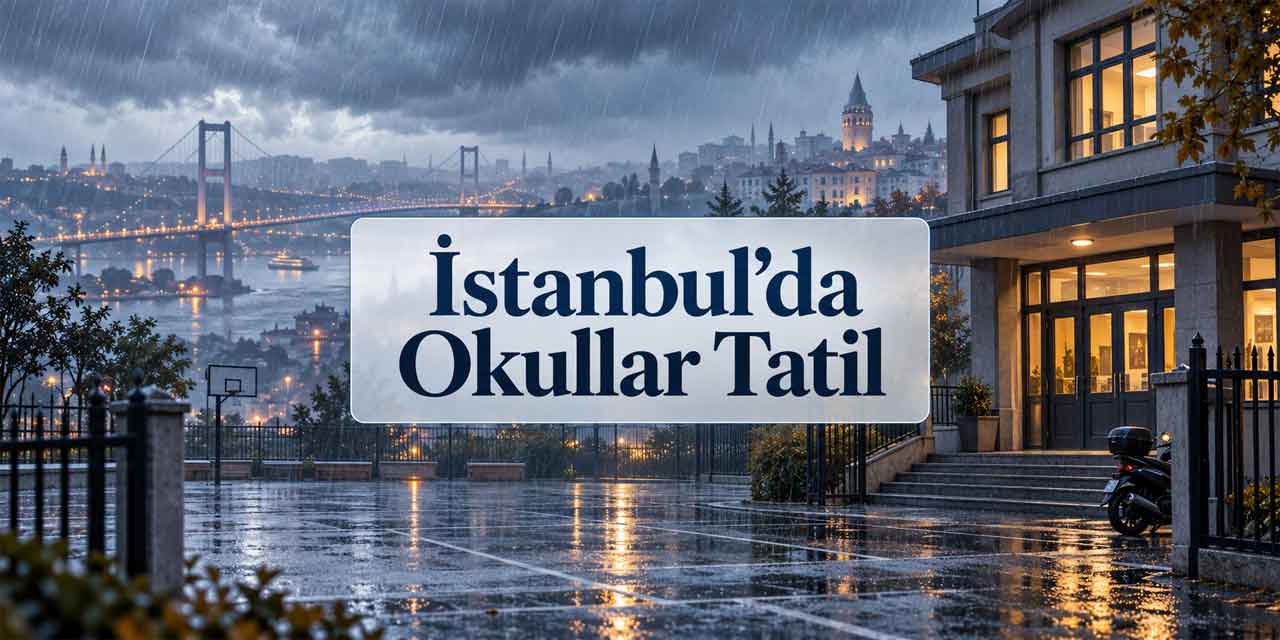 İstanbul’da 15 Ekim’de okullar tatil edildi: Motosikletlere de trafik yasağı