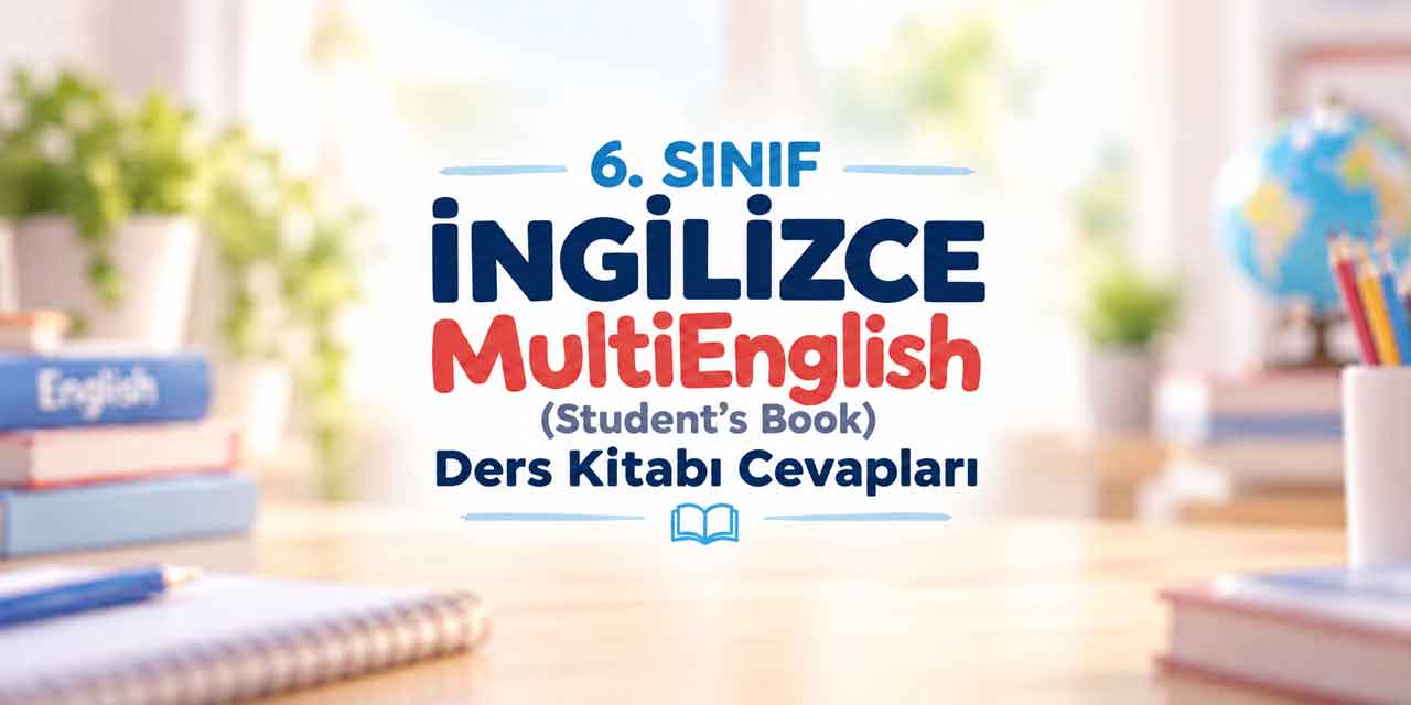 6. Sınıf MEB İngilizce Ders Kitabı Sayfa 45-49 Cevapları – MultiEnglish Classroom Life & Learning, Notice It, Catch It ve Hear I