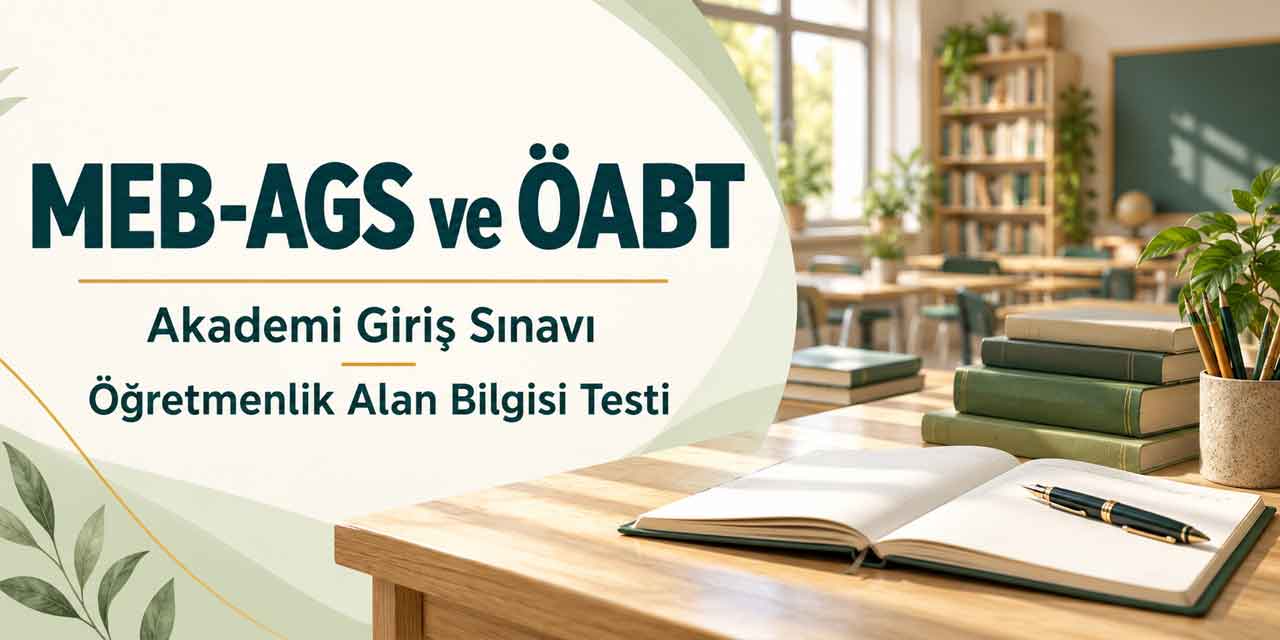MEB-AGS ve ÖABT Ne Zaman? Öğretmen Adaylarının Sınav Takvimi Açıklandı