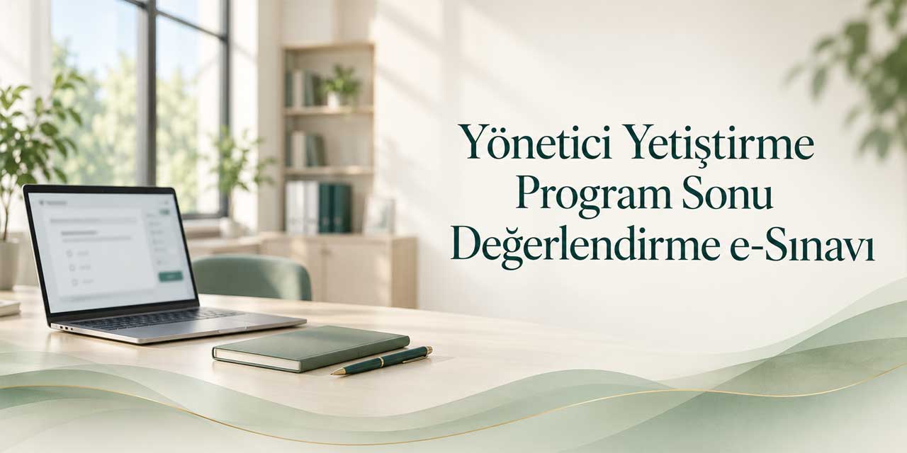 MEB duyurdu: Yönetici Yetiştirme Programı değerlendirme e-Sınavı 10 Temmuz’da