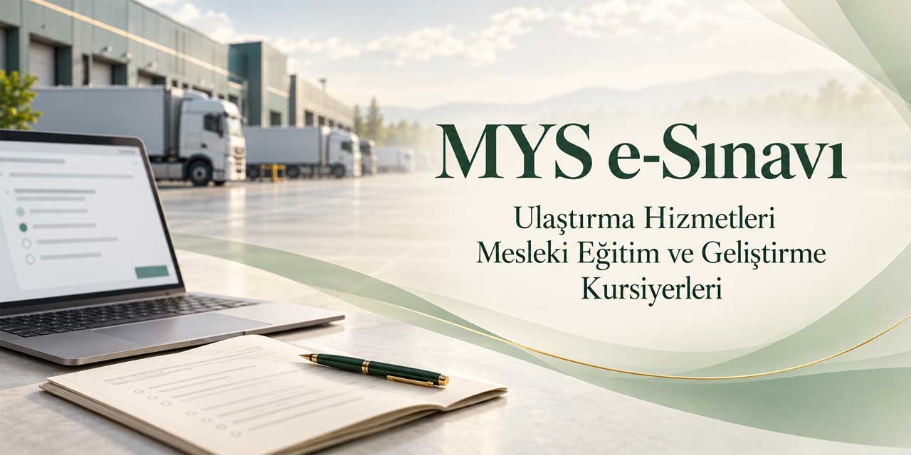 Ulaştırma hizmetleri e-Sınavlarında takvim belli oldu: MYS sınavları randevuyla yapılacak
