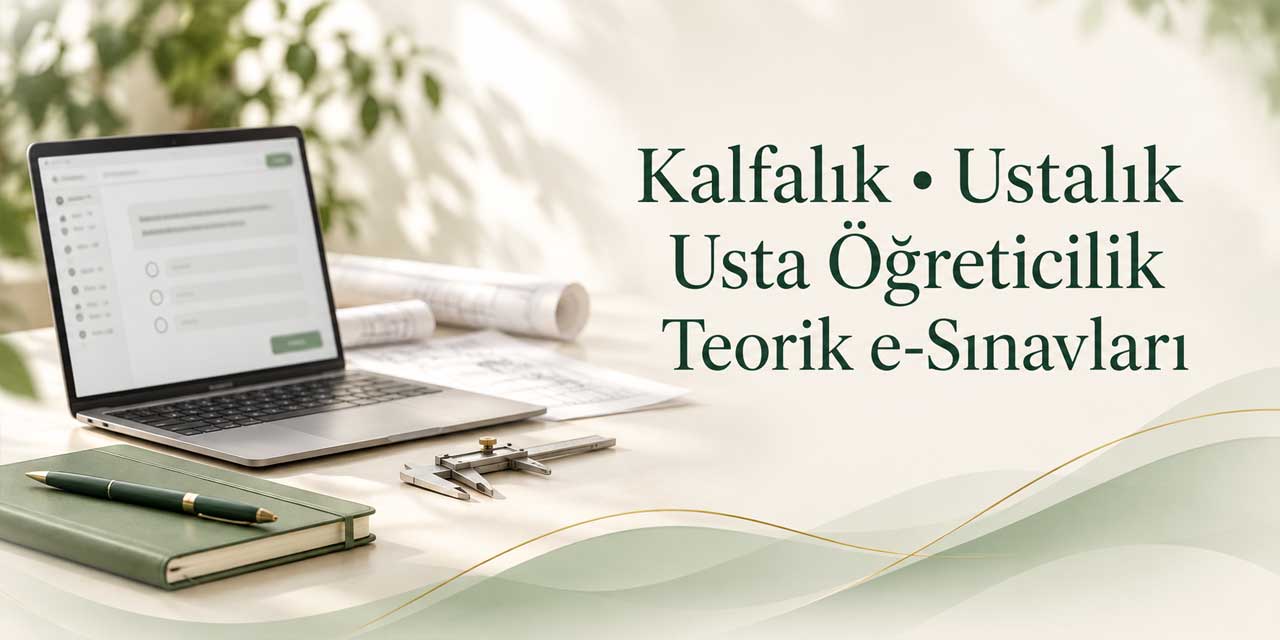 MEB duyurdu: Kalfalık, ustalık ve usta öğreticilik teorik sınavları randevuyla yapılacak