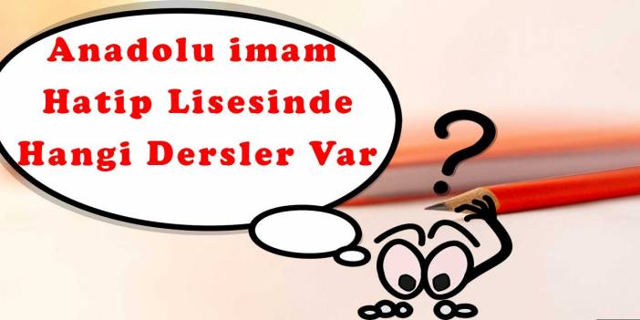 Anadolu İmam Hatip Lisesi (Fen ve Sosyal Bilimler Programı) Dersleri