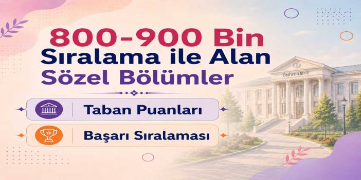 800-900 Bin Sıralama ile Alan Sözel Bölümler 2026