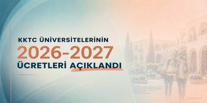 KKTC’de Üniversite Ücretleri Açıklandı: En Pahalı Bölüm 1,6 Milyon TL