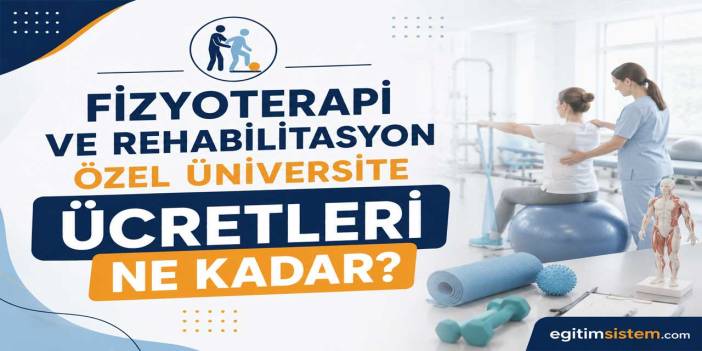 Fizyoterapi Ücretleri Açıklandı: 52 Üniversitede Fiyatlar Karşılaştırıldı