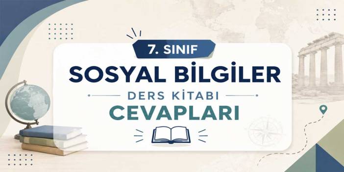 7. Sınıf MEB Sosyal Bilgiler 1. Kitap Sayfa 50 Cevapları