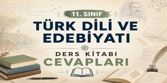 11. Sınıf Edebiyat Ders Kitabı Sayfa 46-47 Cevapları MEB Yayınları