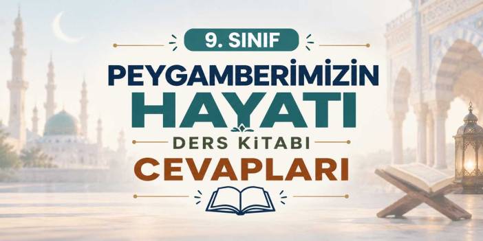 9. Sınıf Peygamberimizin Hayatı Ders Kitabı 43-44. Sayfa Cevapları MEB Yayınları