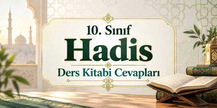 10. Sınıf MEB Hadis Ders Kitabı 36-42. Sayfa Cevapları – 1. Ünite Ölçme ve Değerlendirme